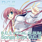 PCゲーム「D.C.II ~ダ・カーポII~」 VocalAlbum Songs From D.C.II