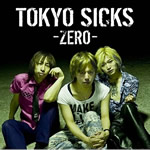 TOKYO SICKS - ZERO -